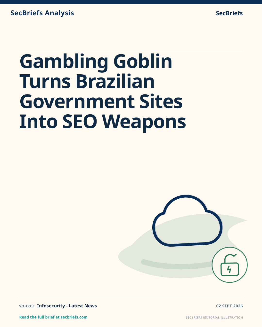 SecBriefs Analysis for “Gambling Goblin Turns Brazilian Government Sites Into SEO Weapons”; source Infosecurity - Latest News.