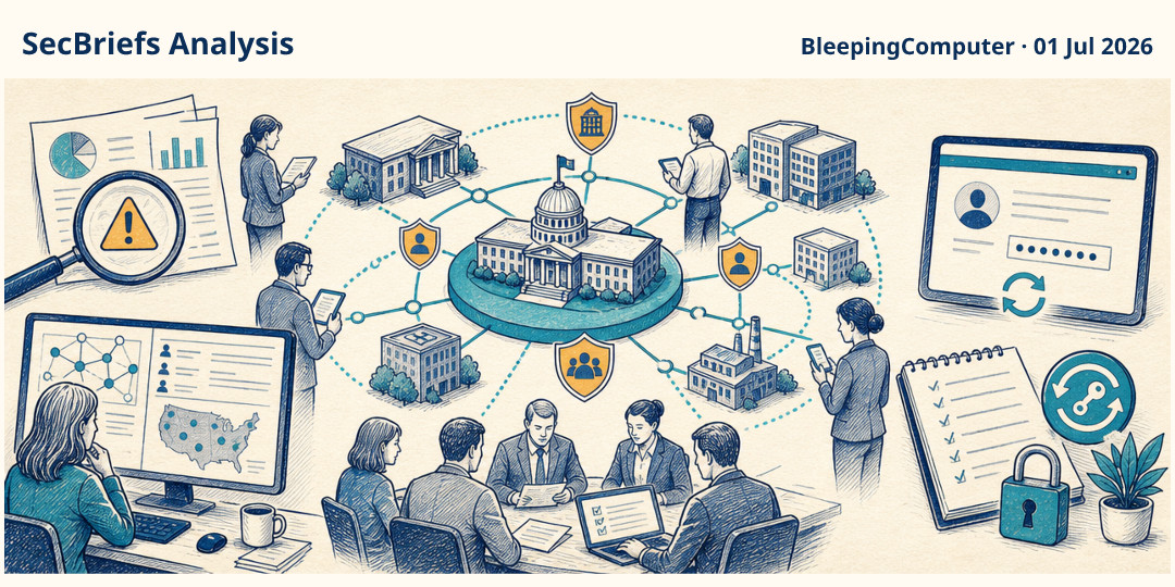 SecBriefs Analysis illustration for “DHS investigates breach of sensitive information-sharing platform”; source BleepingComputer, 01 Jul 2026.