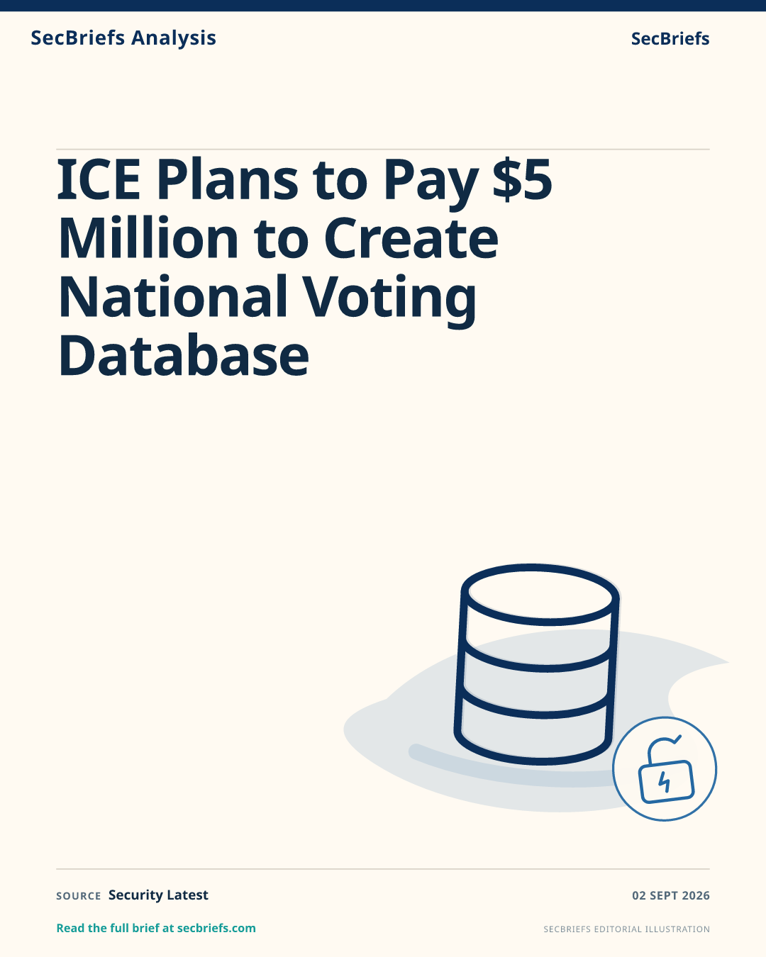 SecBriefs Analysis for “ICE Plans to Pay $5 Million to Create National Voting Database”; source Security Latest.
