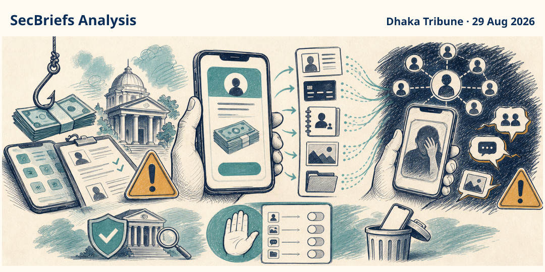 SecBriefs Analysis illustration for “Illegal loan apps turn quick credit into data-harvesting extortion”; source Dhaka Tribune, 29 Aug 2026.