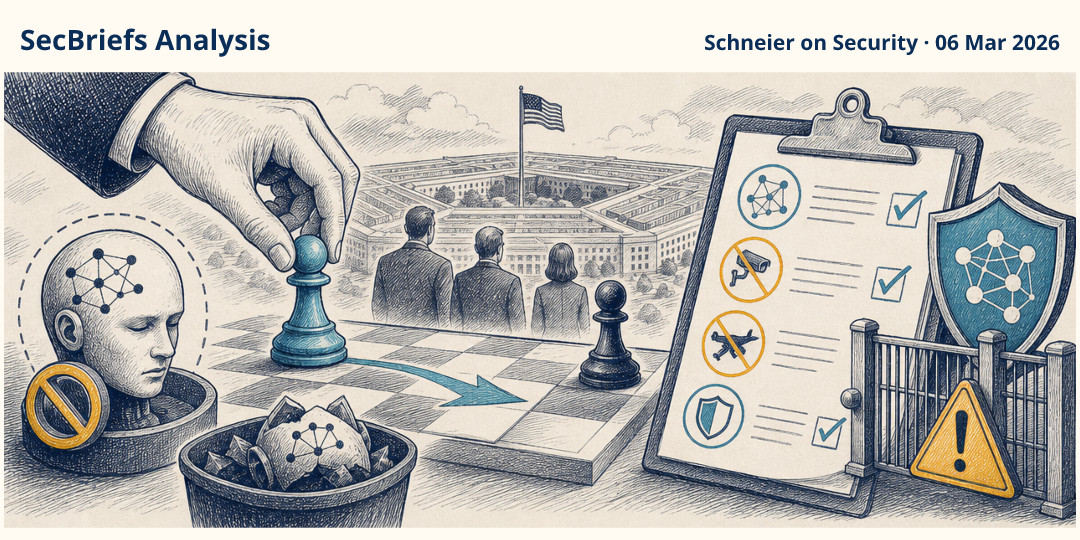 SecBriefs Analysis illustration for “Anthropic loses Pentagon role as OpenAI moves in”; source Schneier on Security, 06 Mar 2026.