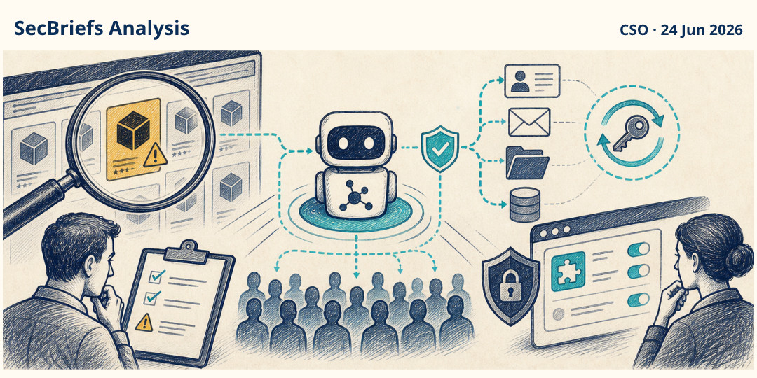 SecBriefs Analysis illustration for “Malicious AI-agent skill passed checks and reached 26,000 users”; source CSO, 24 Jun 2026.